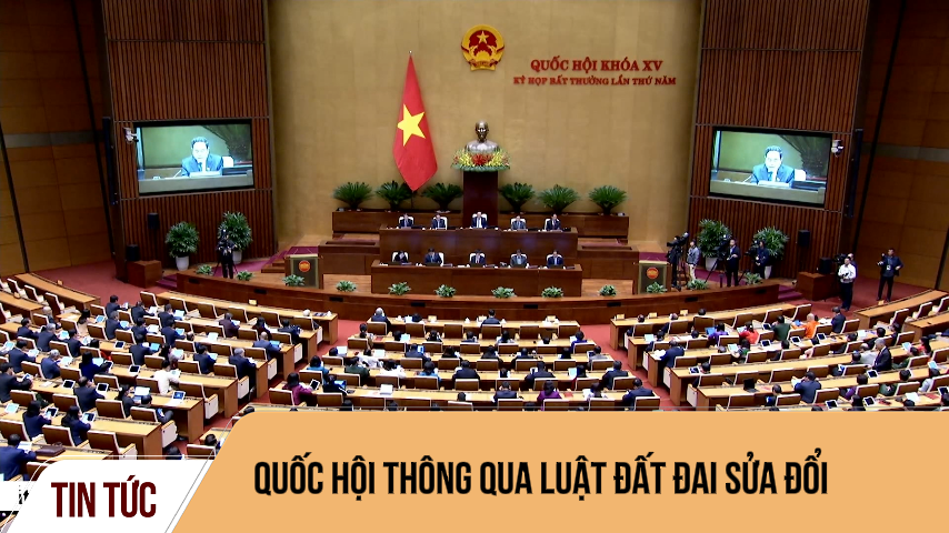 Quốc hội thông qua Luật đất đai sửa đổi